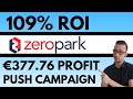 Look At Super Profitable Zeropark Push Traffic Campaign 109% ROI