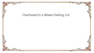 Watch Bloodhound Gang Overheard In A Wawa Parking Lot video