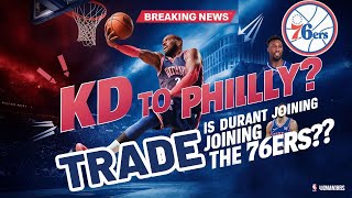 🚨🏀BREAKING: Kevin Durant Rumored Trade to 76ers! Why This Could Change EVERYTHING!😱🔥