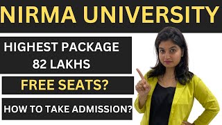 Nirma University | Highest package 82 lakhs | Free seats? | How to take admission? | placement