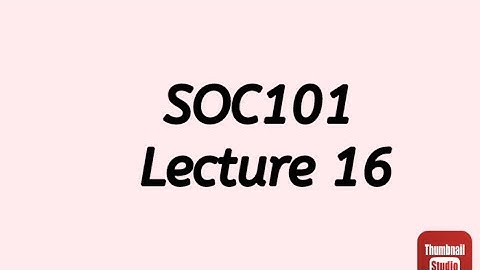 SOC101 Lecture 16 || SOC101 Short lecture no 16 || Soc101 lesson no 16
