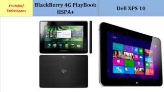 BlackBerry 4G PlayBook HSPA+ & Dell XPS 10, compare specs