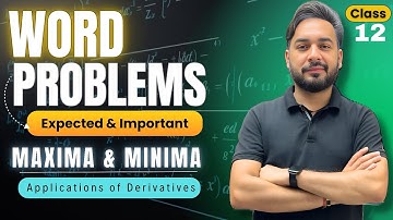 Most Expected🔥Word Problems Maxima Minima Application of Derivatives | Maxima Minima Word Problems
