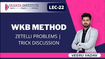WKB METHOD TRICK QUANTUM MECHANICS | ZETELLI PROBLEMS | TRICK DISCUSSION