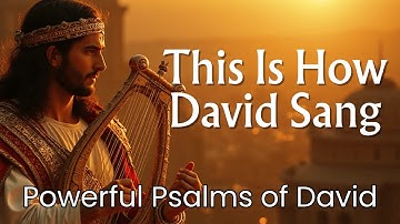 POWERFUL Psalms of DAVID | This Is How David Sang | Worship Music