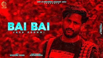 Bai Bai | Jass Pedhni | Musical Gang | Top Punjabi Song 2020 | Just 4U Records