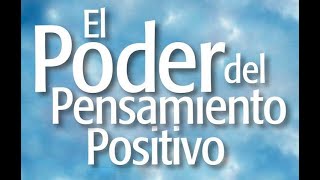 EL PODER DEL PENSAMIENTO POSITIVO AUDIOLIBRO COMPLETO EN ESPAÑOL VOZ HUMANA 💪🍀🙌