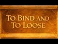 To Bind And To Loose