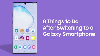 8 Things to Do After Switching to a Galaxy Smartphone Wealth