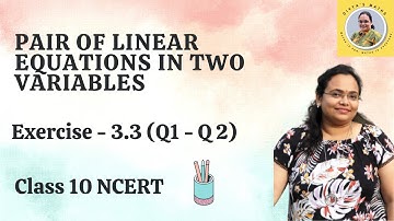 Pair of Linear Equations in Two Variables | NCERT Exercise 3.3 ( Q 1 - Q 2 ) | Class 10 | CBSE