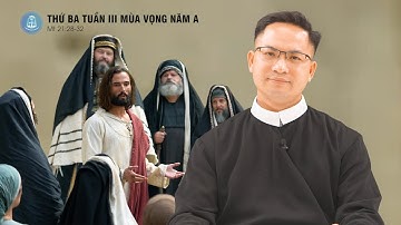 Lời Chúa - Thứ Ba Tuần III Mùa Vọng Năm A | 16/12/2025