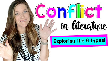 Types of Conflict: Exploring 6 types of conflict found in literature.