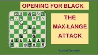Lesson - 61 The Max-Lange Attack. Playing Against The Max-Lange With Black Pieces ! ! !
