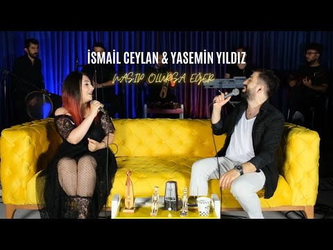 İsmail Ceylan & Yasemin Yıldız - Nasip Olursa Eğer ( Officail Video) (Akustik)