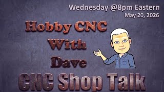 Hobby CNC With Dave