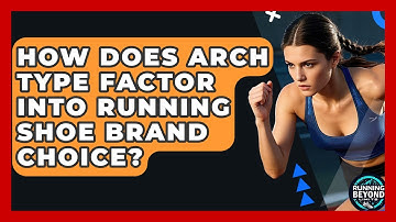 How Does Arch Type Factor Into Running Shoe Brand Choice? - Running Beyond Limits