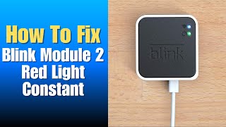 Famous Blink Module 2 Red Light Constant - How To Fix Wealth