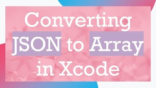Converting JSON to Array in Xcode