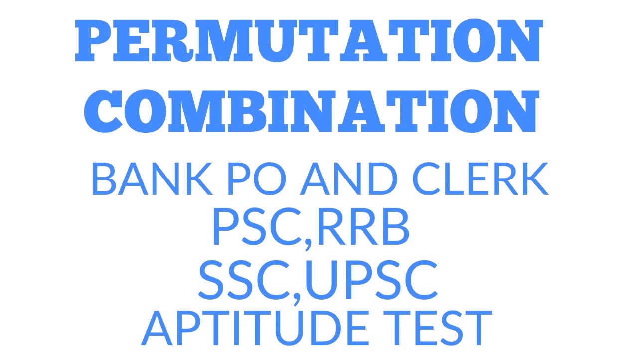 permutation-and-combination-for-bank-psc-ssc-rrb-upsc-aptitude-test-youtube