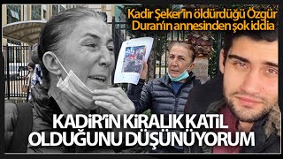 Kadir Şeker Hakkında Şok İddia: “Kadir’in Kiralık Katil Olduğunu Düşünüyorum” Resimi