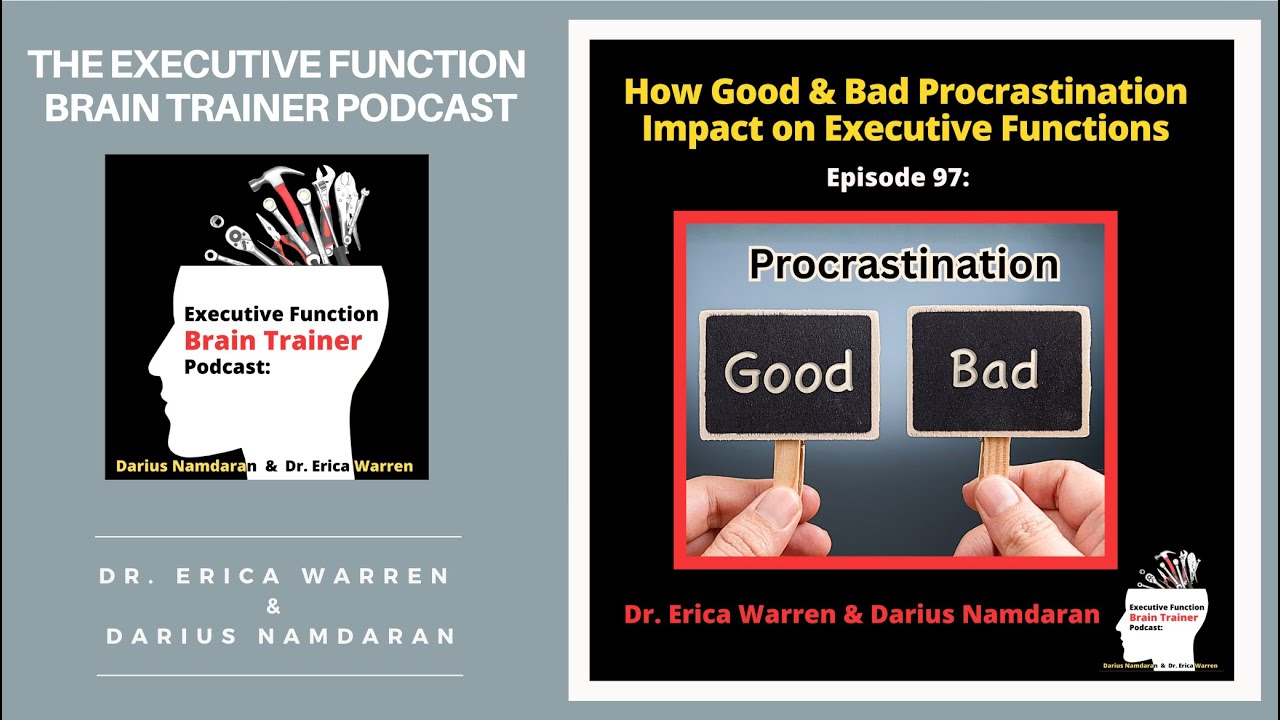 #97: How Good and Bad Procrastination Impact on Executive Functions ...