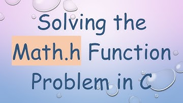 Solving the Math.h Function Problem in C
