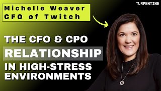 Balancing Humanity and Numbers: A Michelle Weaver, CFO at Twitch