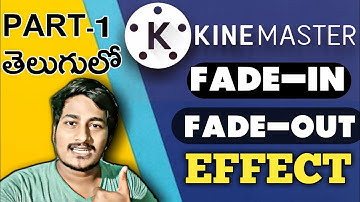 FADE TRANSITION TUTORIAL || FADE IN - FADE OUT EFFECT || KINEMASTER TUTORIAL 2020 | in Telugu-PART-1
