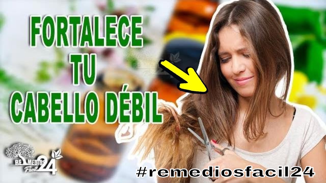 REMEDIOS CASEROS PARA FORTALECER TU CABELLO DÉBIL Y