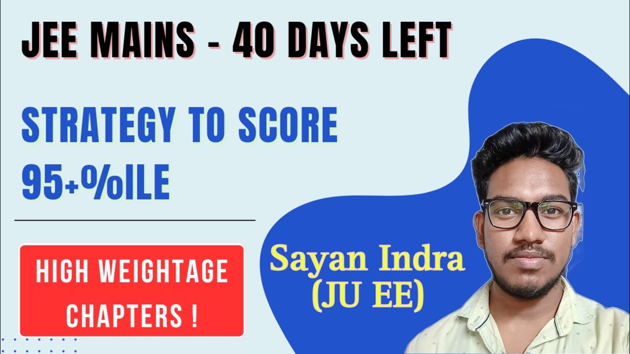 JEE Mains last month strategy 2024 | Best chapters for securing good ...