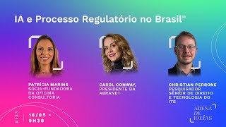 Arena de Ideias #133 | IA e Processo Regulatório no Brasil