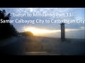 Luzon to Mindanao Part 11: Samar - Calbayog City to Catbalogan City