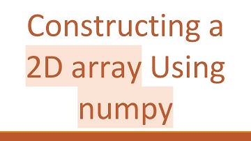 Constructing a 2D array Using numpy
