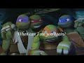 TMNT 2012~When can I see you again