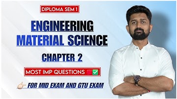 ENGINEERING MATERIAL SCIENCE CHAPTER 2 MOST IMP | GTU DIPLOMA SEM 1&3 IMP | EMS CHAPTER 2
