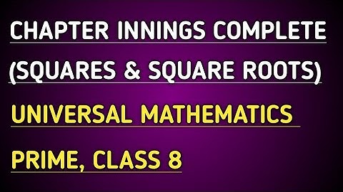 Chapter Innings Complete || Squares & Square Roots (Ch-3 || Universal Mathematics-Prime || Class 8
