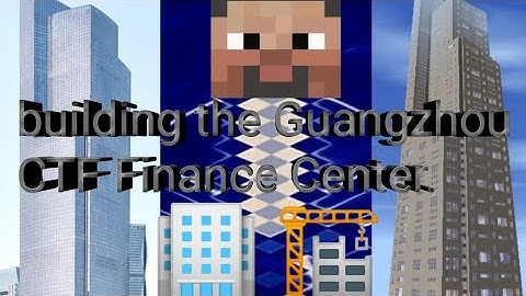 Guangzhou CTF Finance Center in minecraft | time laps....