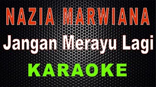 Nazia Marwiana - Jangan Merayu Lagi (Karaoke) | LMusical