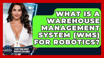 What Is A Warehouse Management System (WMS) For Robotics? - Everything About Robotics Explained