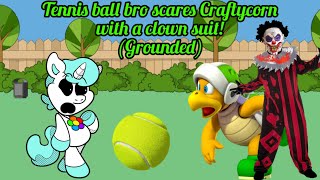 Tennis Ball Bro Scares Craftycorn With A Clown Suit Grounded