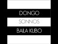 Dongo ft sonnos  baila kubo