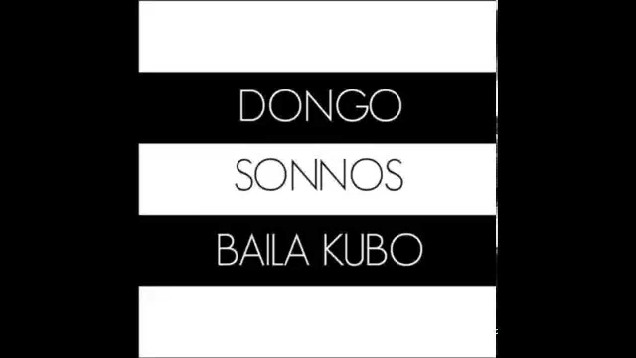 Dongo ft. Sonnos - Baila Kubo