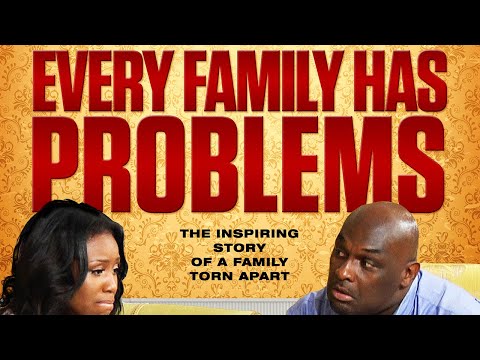 EVERY FAMILY HAS PROBLEMS