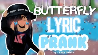Butterfly (smile.dk) Lyric Prank! || Ai yai yai i'm your little butterfly 🦋