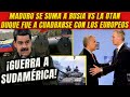 ¡Guerra a Sudamérica! Maduro se suma a Rusia vs la OTAN. Duque se cuadra con los europeos y EEUU.