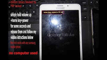 By pass any Sumsung frp Binary blocked  without a Computer