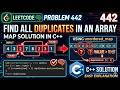 LeetCode 442 Find All Duplicates in an Array | Map Solution in C++