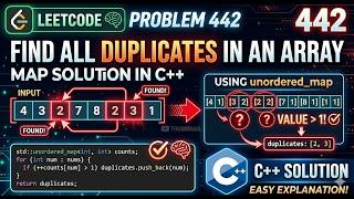 LeetCode 442 Find All Duplicates in an Array | Map Solution in C++