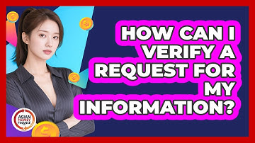 How Can I Verify A Request For My Information?