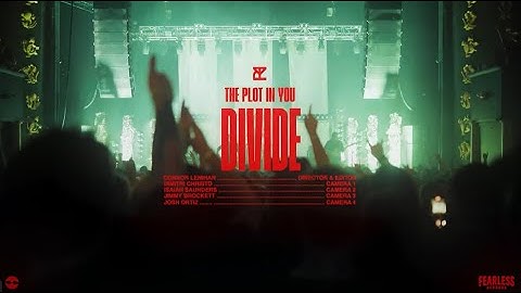 The Plot In You - Divide (Live From The Palladium)